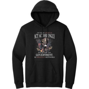 You're an American, Act Accordingly Hoodie