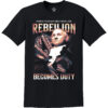 When Tyranny Becomes Law, Rebellion Becomes Duty Short Sleeve Tee